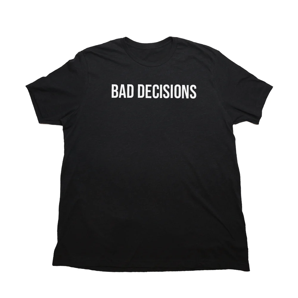 Bad Decisions Giant Shirt - Image 8