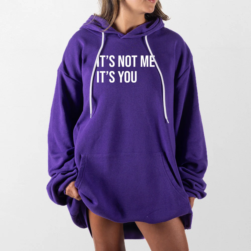 Its Not Me Its You Giant Hoodie - Image 11