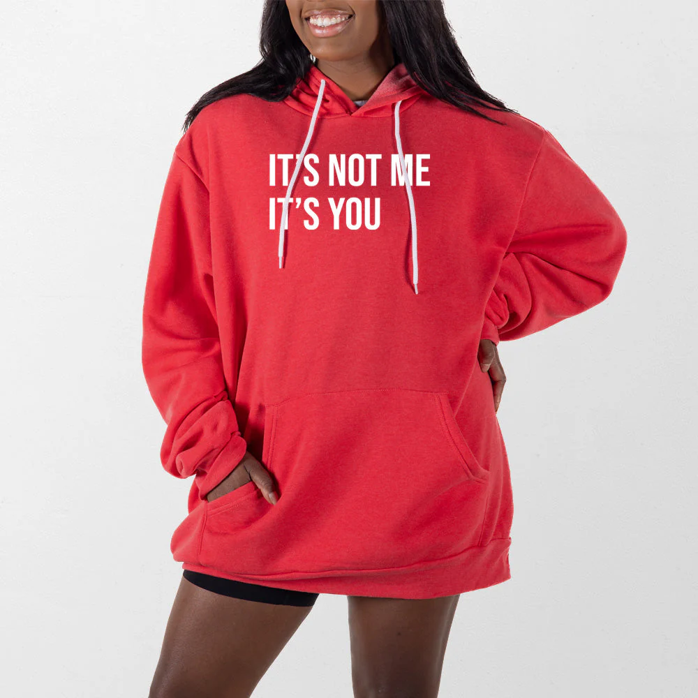 Its Not Me Its You Giant Hoodie - Image 12