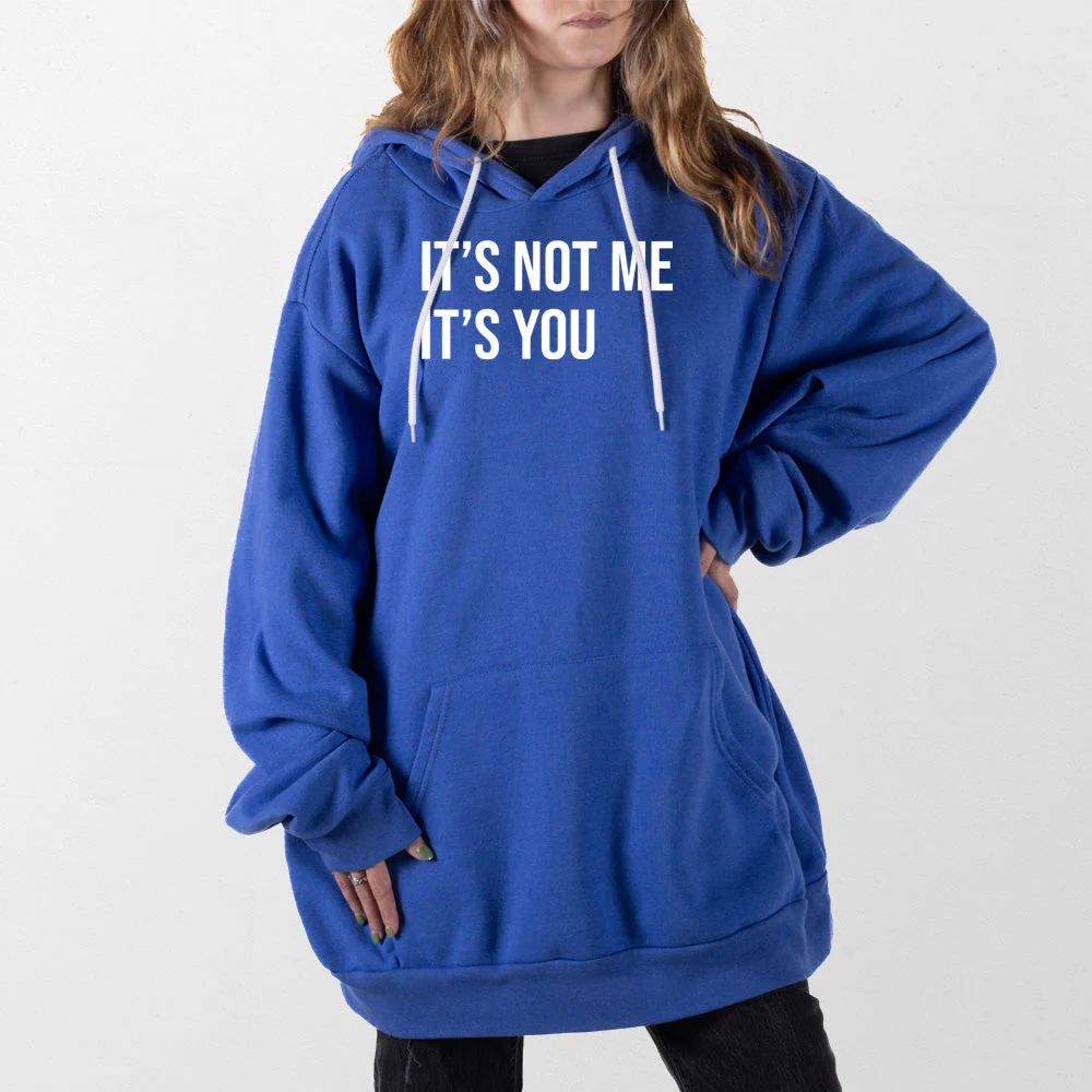 Its Not Me Its You Giant Hoodie - Image 13