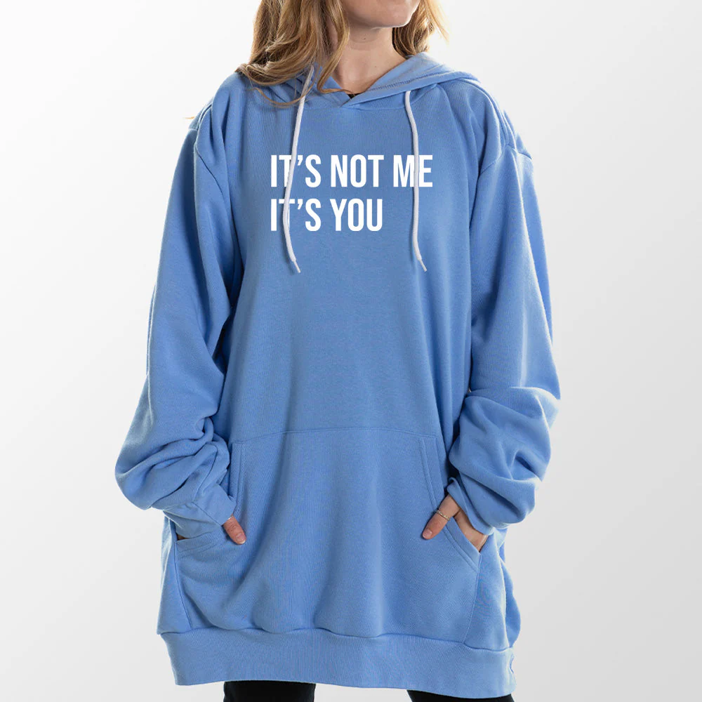 Its Not Me Its You Giant Hoodie - Image 16