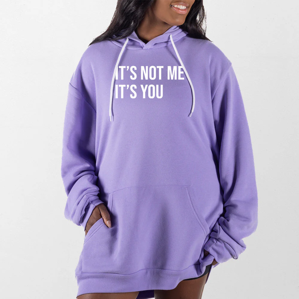 Its Not Me Its You Giant Hoodie - Image 3
