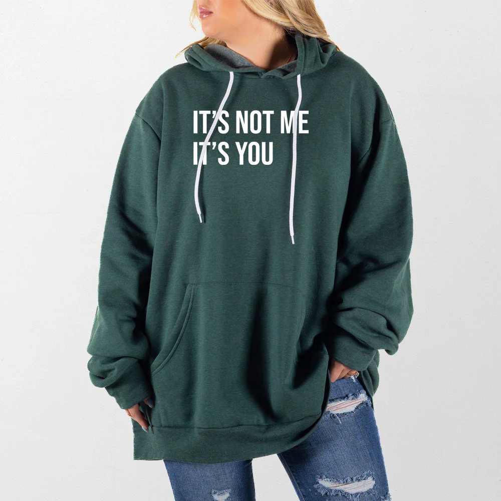 Its Not Me Its You Giant Hoodie - Image 5